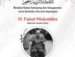 Segenap Redaksi Kabarsampang.com dan Sergapnews.com Berduka Atas Wafatnya Abah dari Saudara Toher
